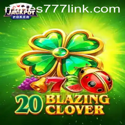 Unveiling the Excitement of 20BlazingClover at Mines777.COM